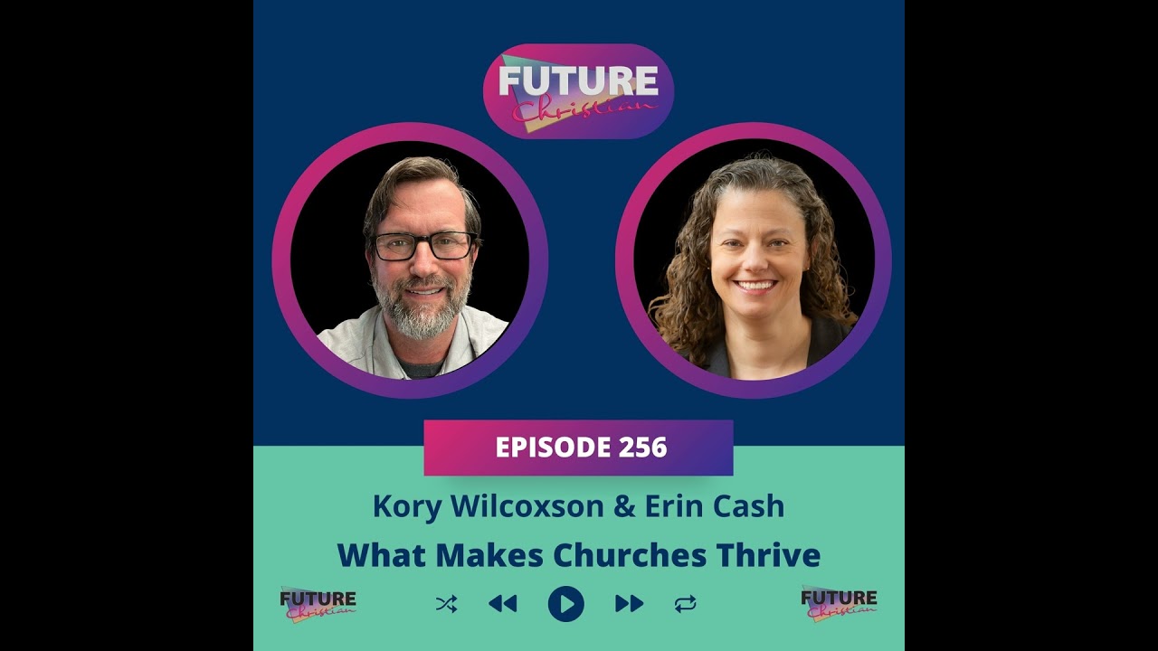 Thriving Churches: Erin Cash & Kory Wilcoxson on What Makes Churches Thrive