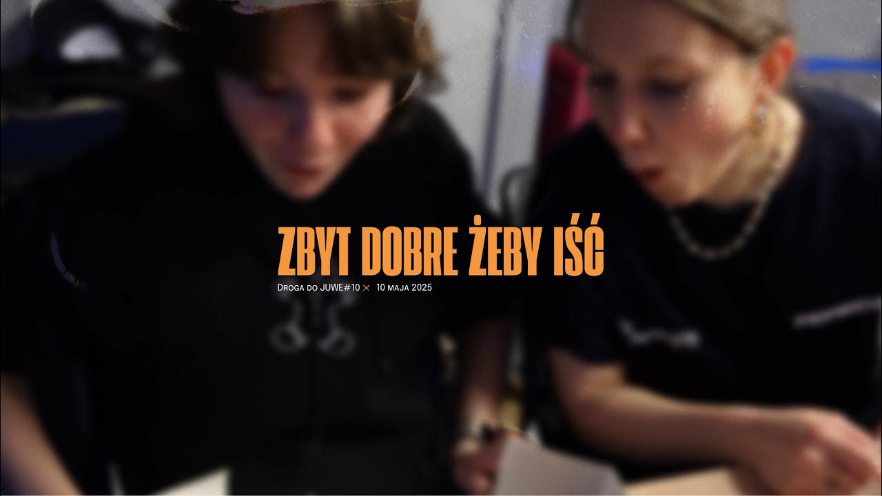 Droga do JUWE #10 &ndash; ZBYT DOBRE ŻEBY IŚĆ 🚶