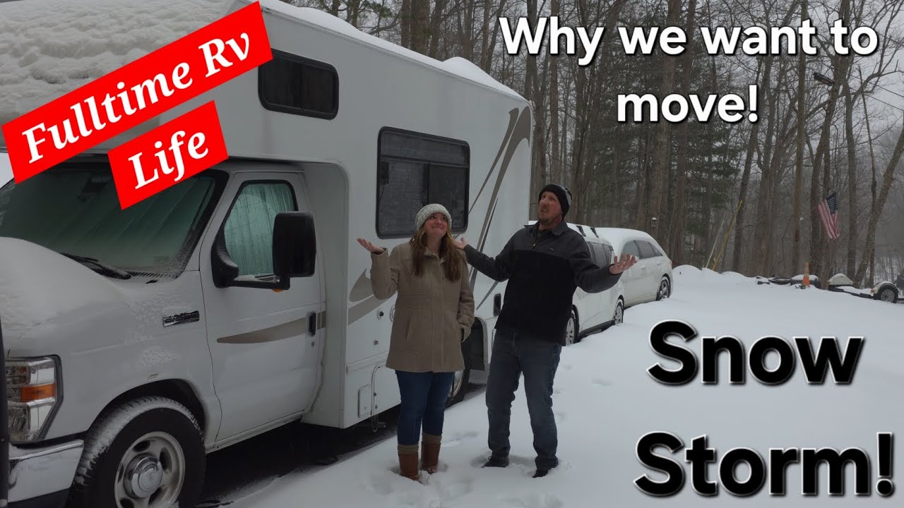 Fulltime Rv Life: Snow storm and why we want to move!
