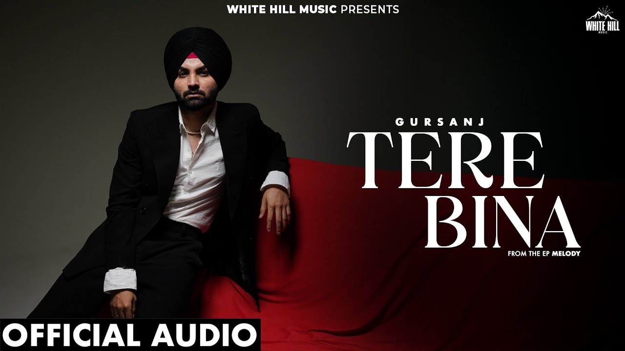 Tere Bina (Official Audio) Gursanj | Prodyash | Punjabi Songs | Punjabi Love Songs