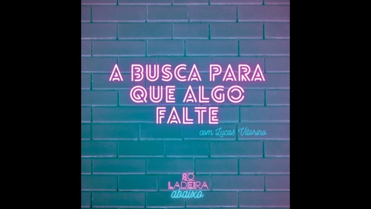 A busca para que algo falte