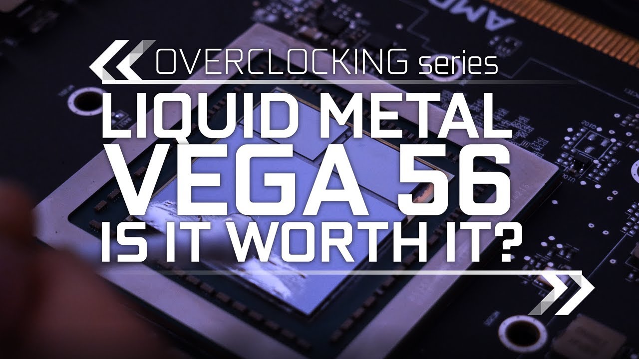 Putting Liquid Metal on a Vega 56, worth it?
