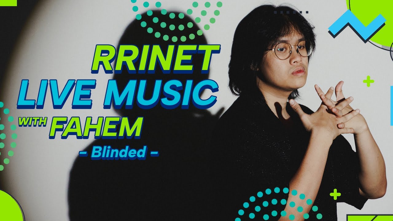 RRINET LIVE MUSIC WITH FAHEM | Blinded