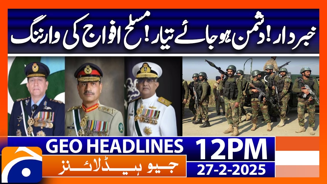 𝐁𝐢𝐠 𝐖𝐚𝐫𝐧𝐢𝐧𝐠! 𝐈𝐒𝐏𝐑 𝐋𝐚𝐭𝐞𝐬𝐭 𝐒𝐭𝐚𝐭𝐞𝐦𝐞𝐧t: Headlines Geo News 12 PM  (Feb 27)