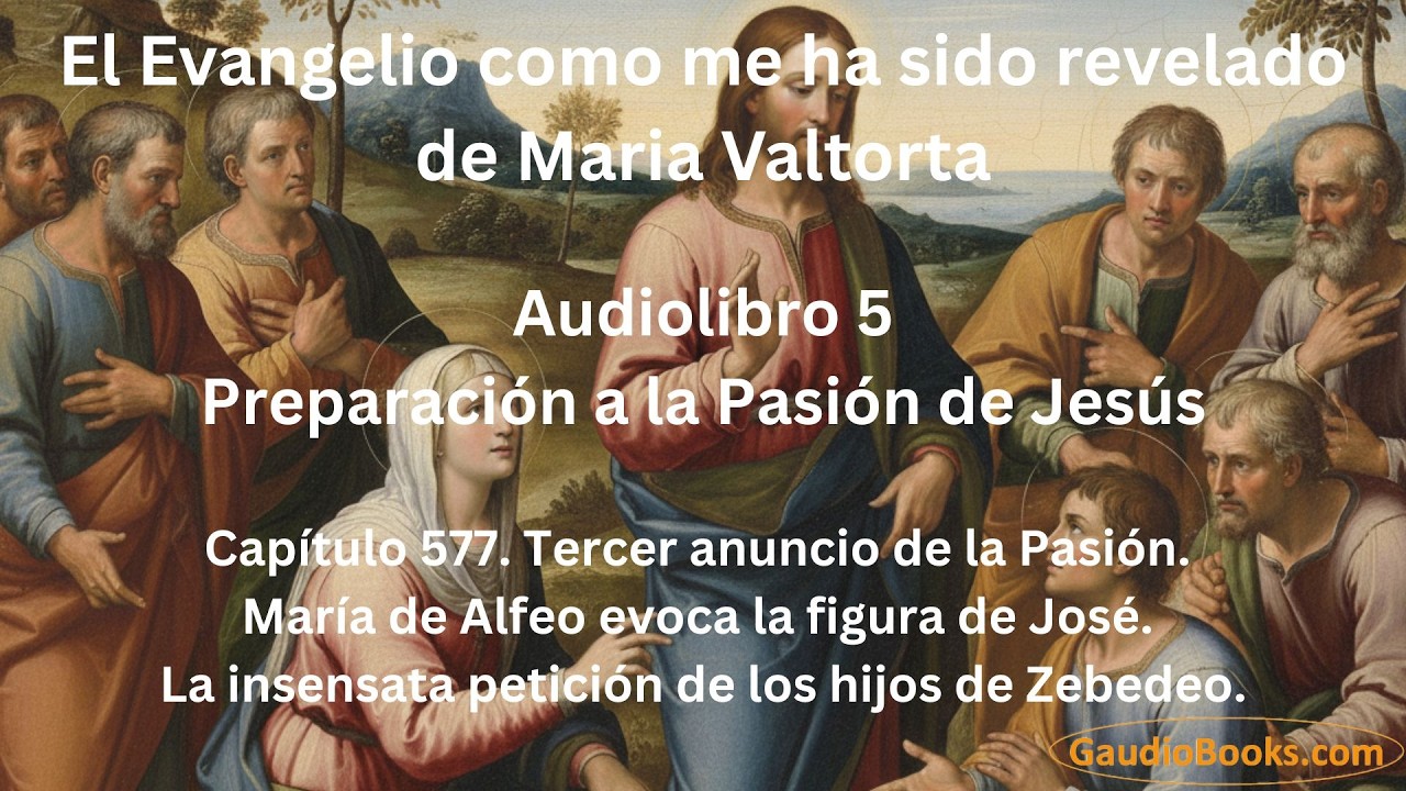 La insensata petición de los hijos de Zebedeo - Capítulo 577 de Maria Valtorta - Gaudio Books