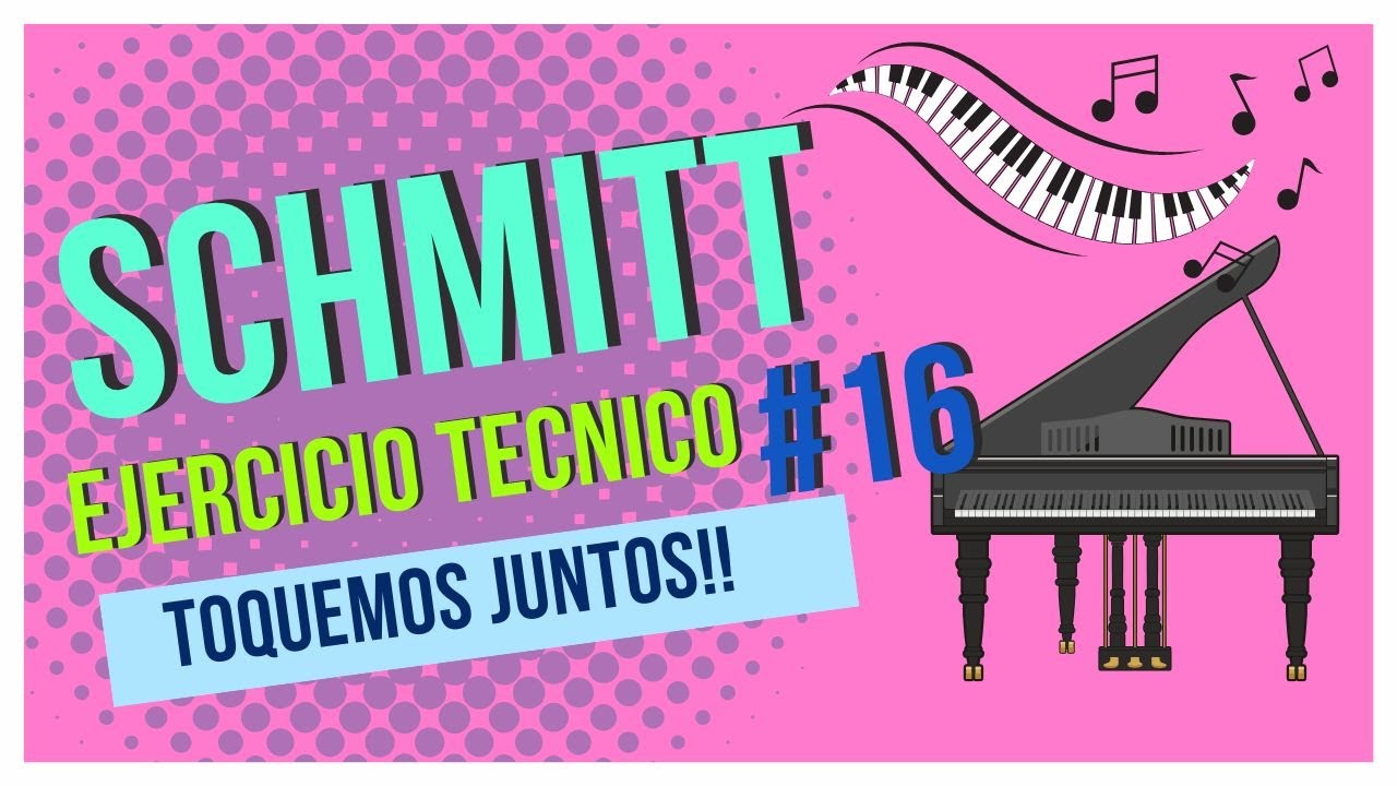 SCHMITT -Ejercicio #16- 😊🎹👌 Ejercicio Preparatorio para el Piano ALLOYS SCHMITT
