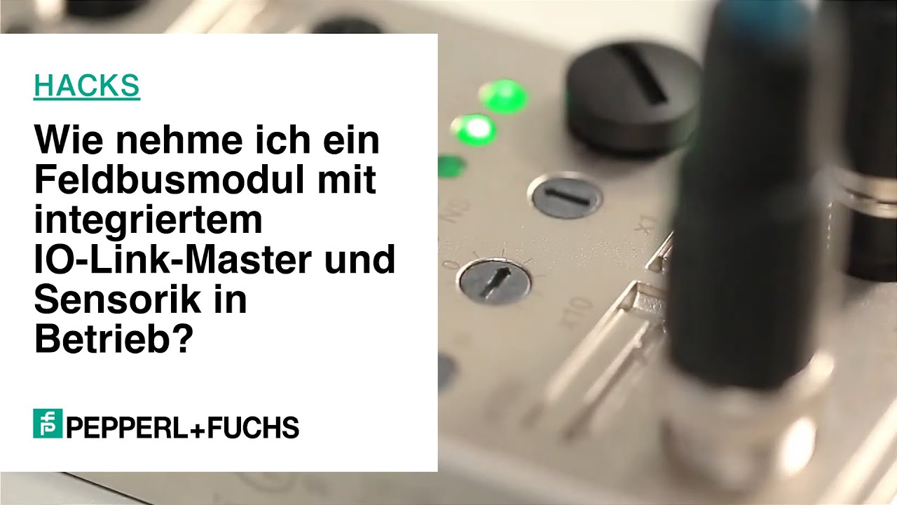 So geht's: Wie nehme ich ein Feldbusmodul mit integriertem IO-Link-Master und Sensorik in Betrieb?
