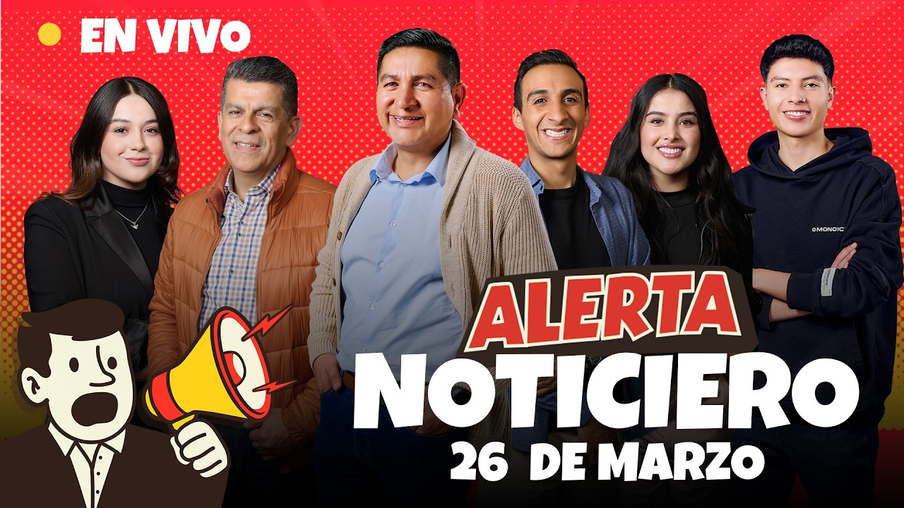 🔴 EN VIVO | Noticiero Alerta - 26 de marzo