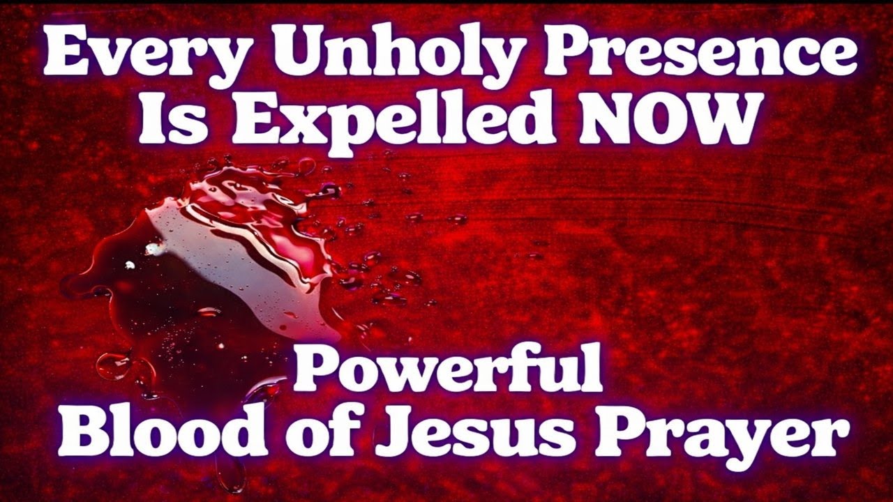 This Prayer Forces Every Unclean Spirit Out | 8 Hours Protection Prayer Every Evil  Blood of Jesus