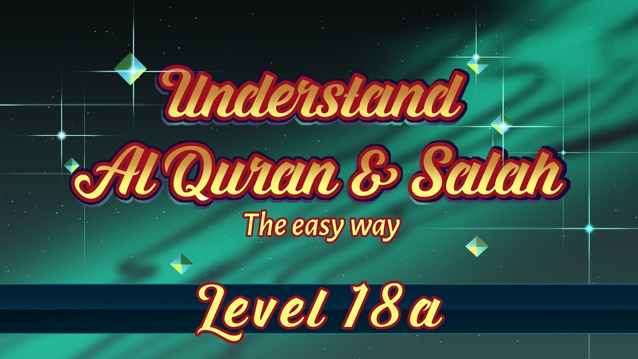 18a | Understand Quran and Salaah Easy Way | Ruku and After Ruku