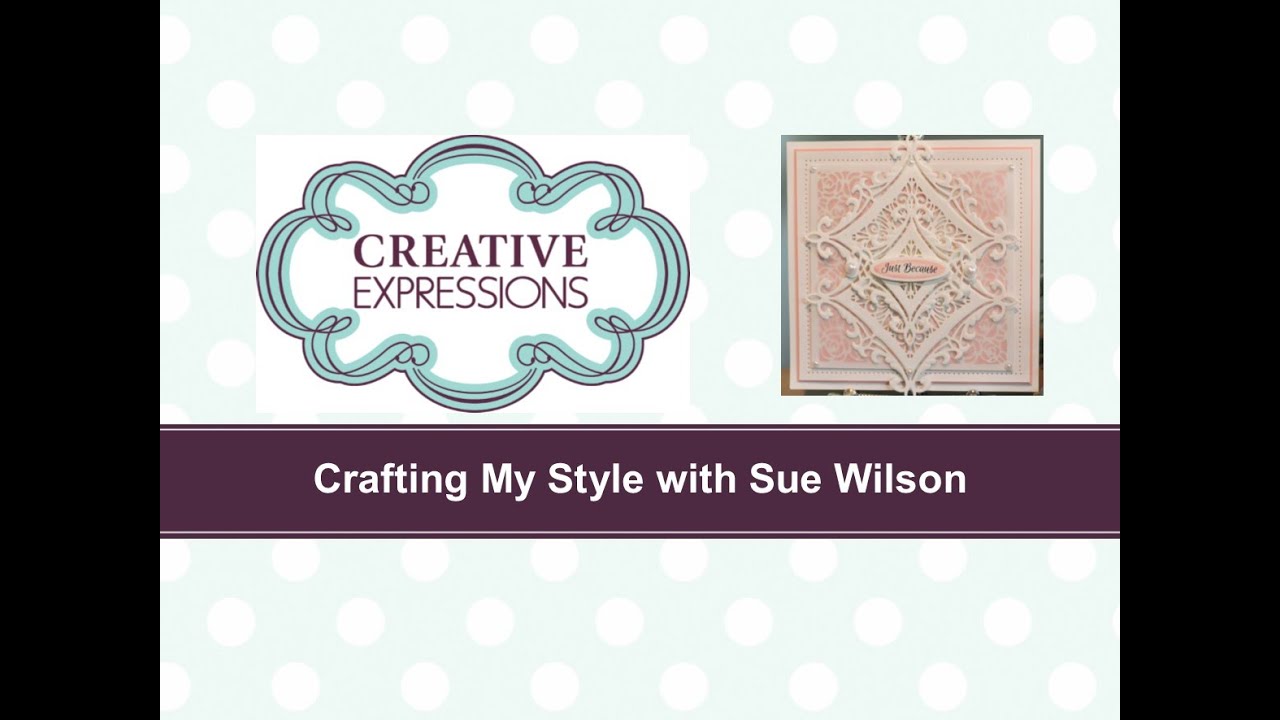 Crafting My Style With Sue Wilson - Make Three From Two For Creative Expressions