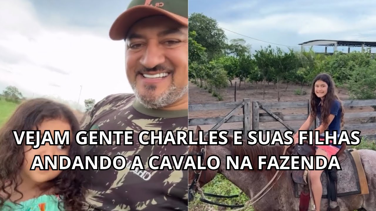 VEJAM GENTE CHARLLES E SUAS FILHAS ANDANDO A CAVALO NA FAZENDA 