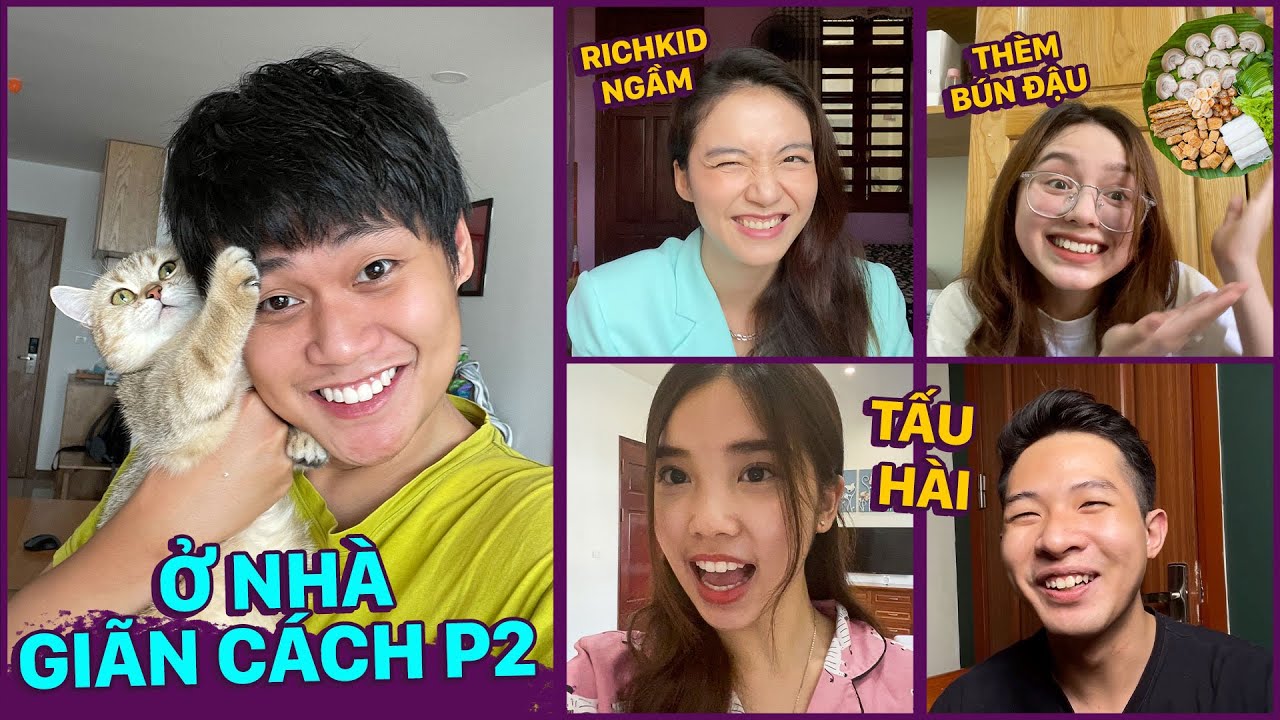 CUỘC SỐNG “Ở NHÀ GIÃN CÁCH” RICHKID SCHANNEL (PHẦN 2): ĐẠI GIA THẢO ANH - HẢI CHIỀU, HÀ MÃ TẤU...