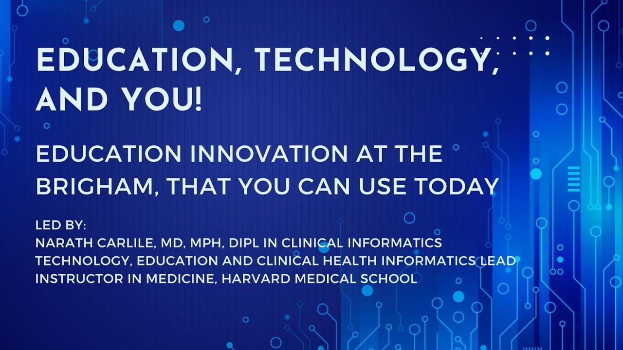 Education Innovation at the Brigham, That You Can Use Today