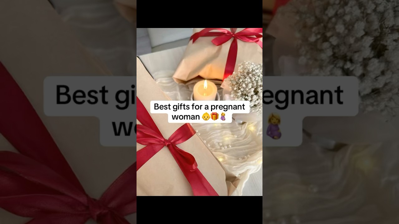 Best gifts for a pregnant woman 👶