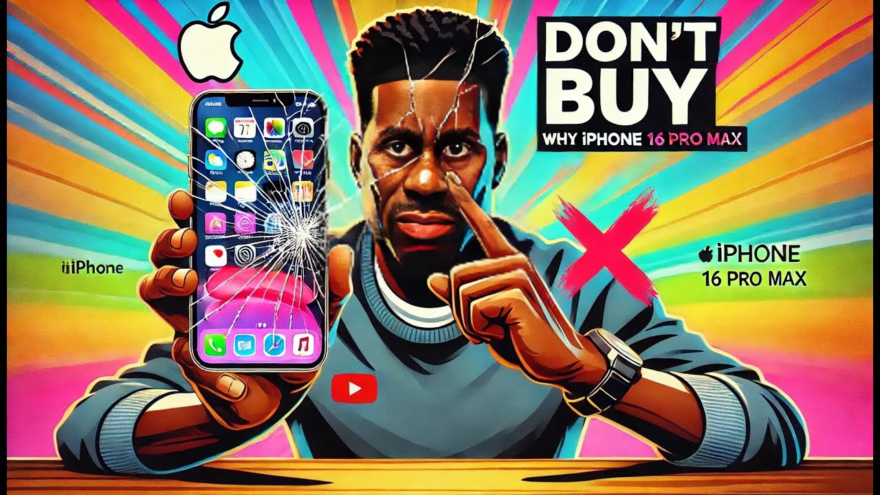Why You Shouldn't Buy The iPhone 16 Pro Max Major and Minor Issues