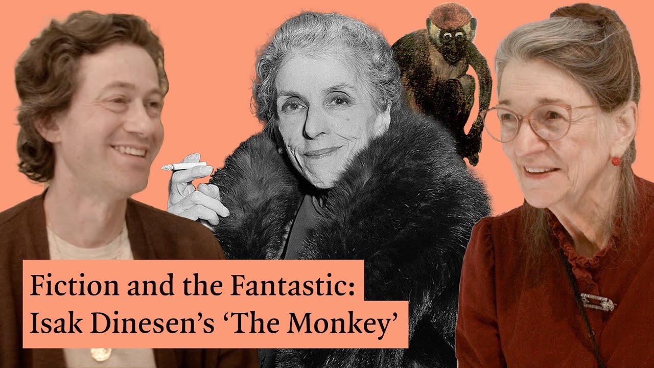 Fiction and the Fantastic: Isak Dinesen’s ‘The Monkey’