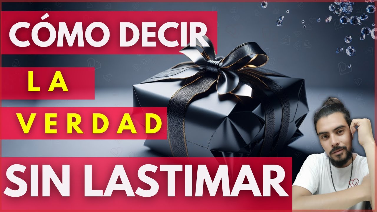 como decir la verdad sin lastimar E67