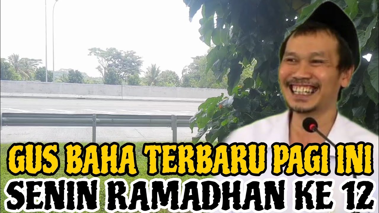Gus Baha Terbaru Pagi Ini Senin Ramadhan Ke 12