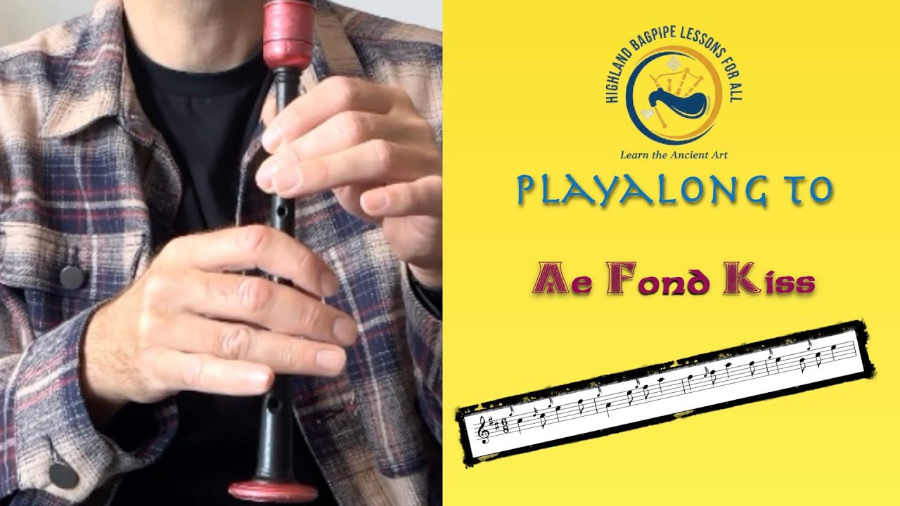 Ae Fond Kiss - Easy bagpipe tunes to play along to - Practice Chanter
