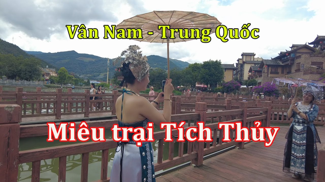 Hành trình Lào Cai đi Vân Nam khám phá Miêu trại Tích Thủy.