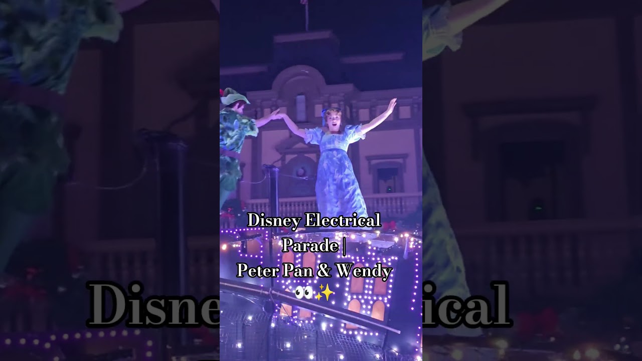 Disney Electrical Parade | Peter Pan & Wendy 👀✨ 