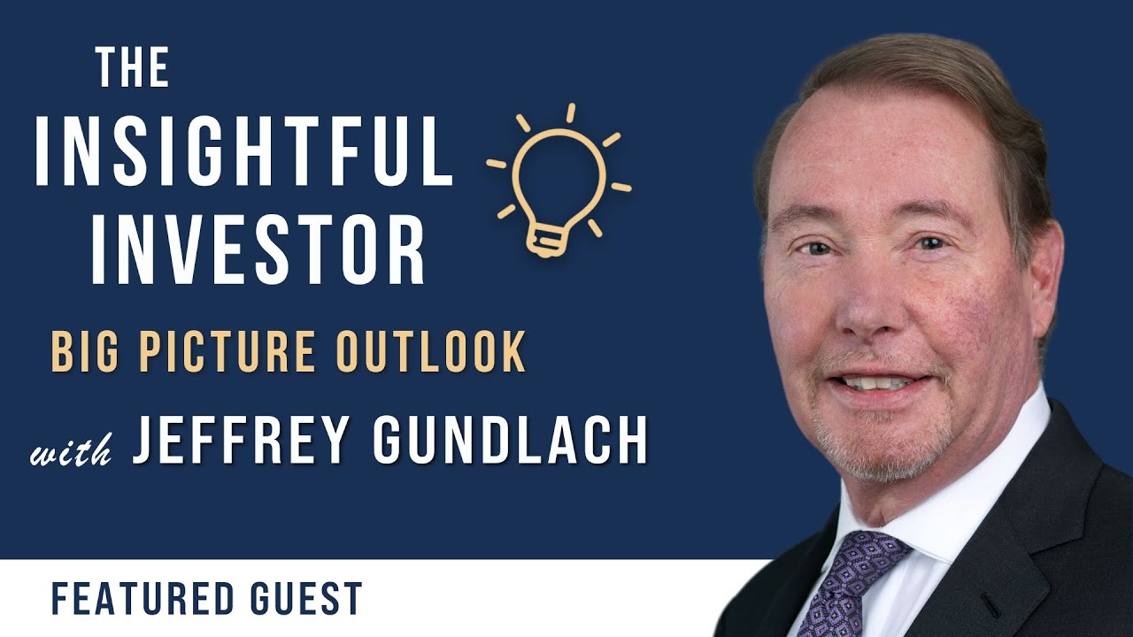 #62 - Jeffrey Gundlach: Big Picture Outlook