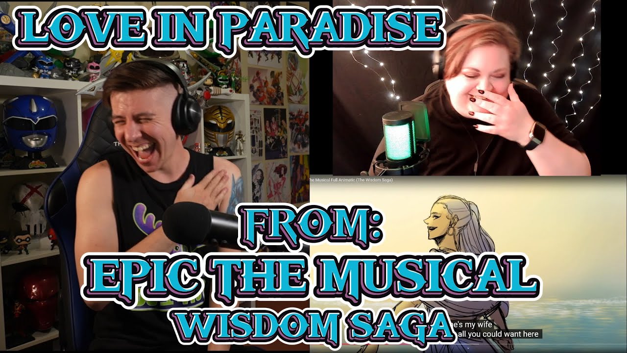 WELL THIS MOVED QUICKLY!!!!!!!!!!!!!!! Blind reaction to EPIC: The Musical - Love In Paradise