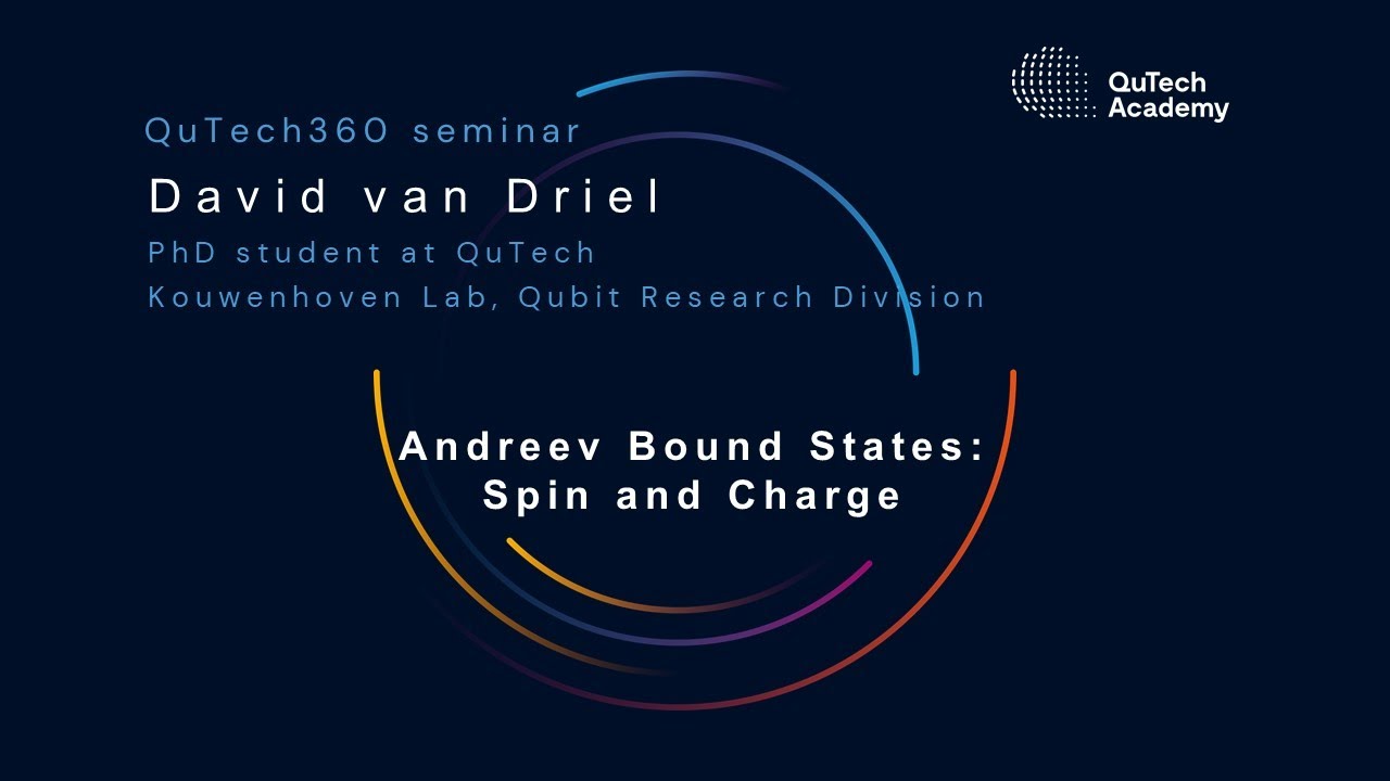 QuTech360 w/David van Driel: Andreev Bound States: Spin and Charge