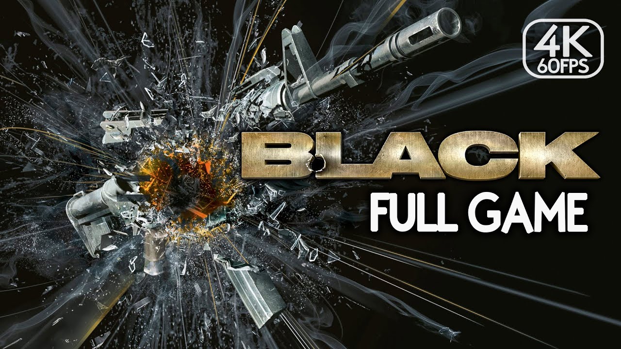 Black - FULL GAME (4K 60FPS) Walkthrough Gameplay No Commentary | Hard Difficulty