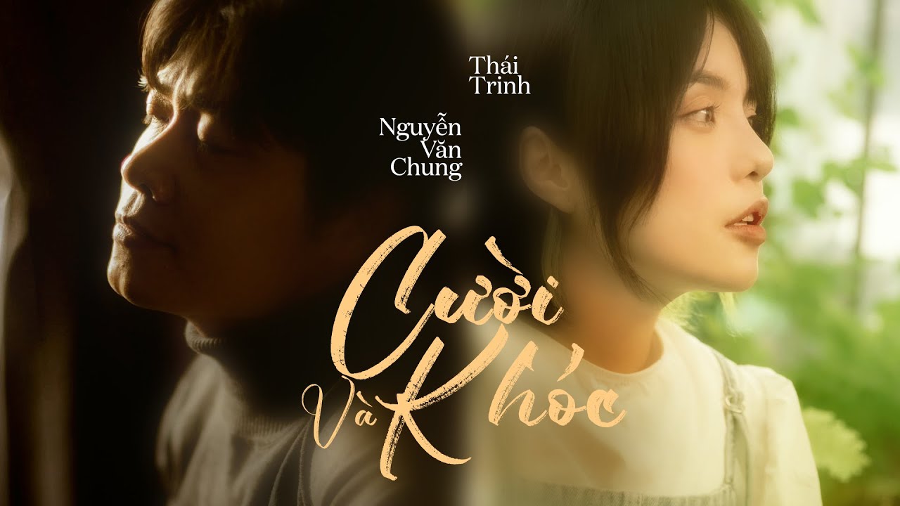 CƯỜI V&Agrave; KH&Oacute;C - TH&Aacute;I TRINH x NGUYỄN VĂN CHUNG | Official Lyrics Video