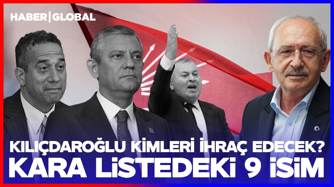 Kılı&ccedil;daroğlu Kimleri İhra&ccedil; Edecek? CHP'de 9 İsim Kara Listede