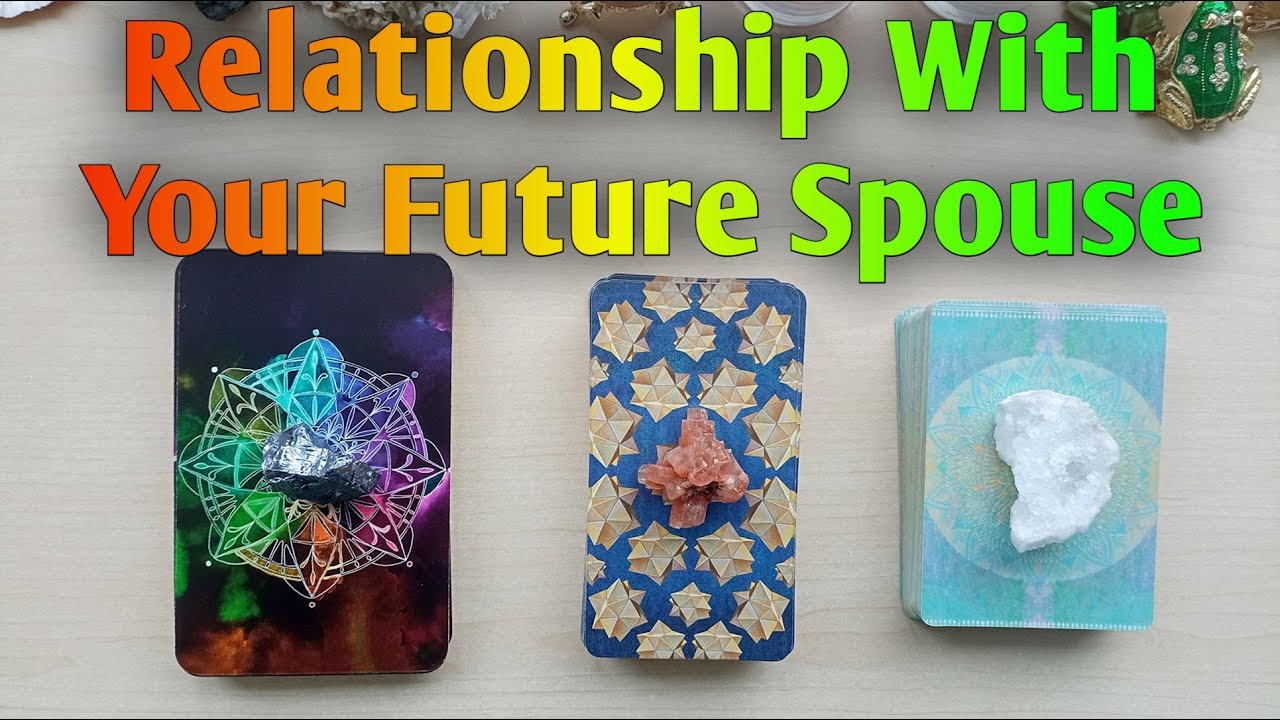 Relationship With Your Future Spouse 👫 Pick a Card