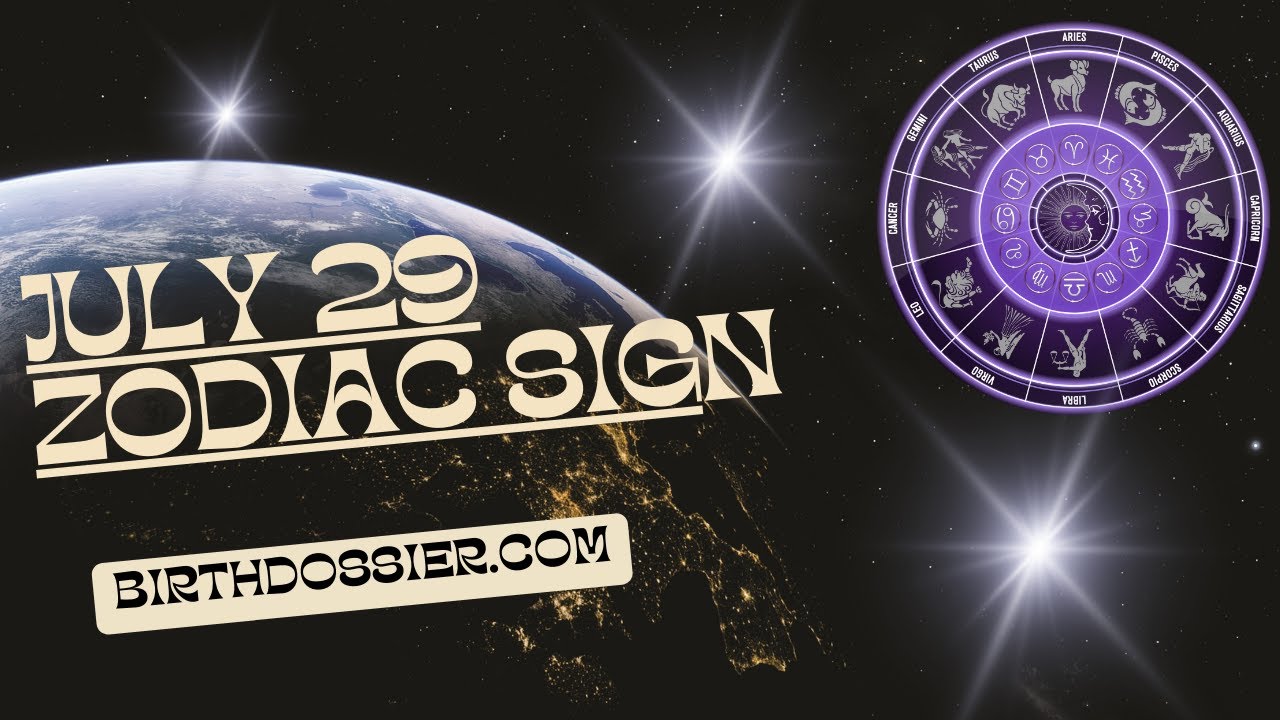 Discover the Secrets of July 29 Zodiac Sign
