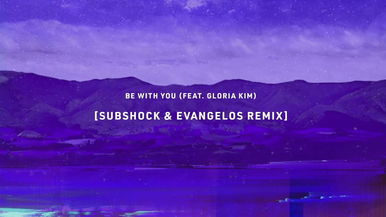 Rootkit - Be With You (feat. Gloria Kim) [Subshock & Evangelos Remix]