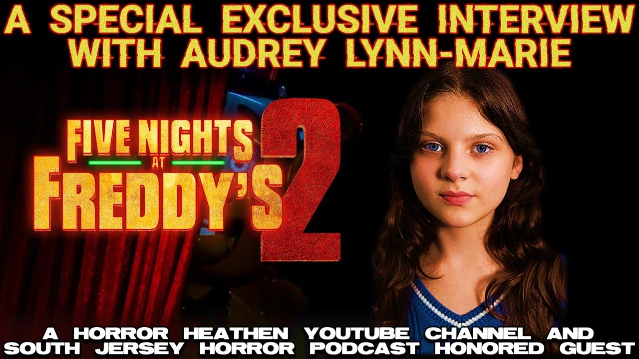 Interview with Audrey Lynn-Marie (Charlotte) in “Five Nights at Freddy’s 2” (2025)