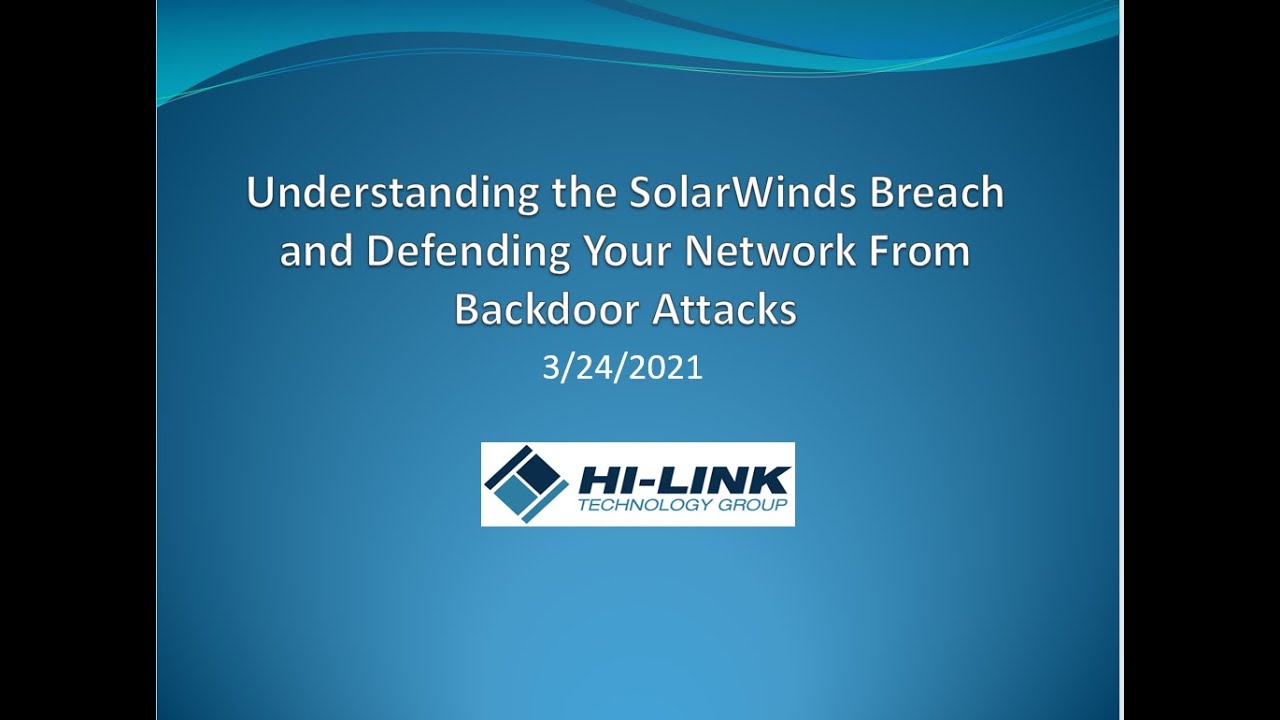 Understanding the Solarwinds Breach and Defending Your Network From Backdoor Attacks