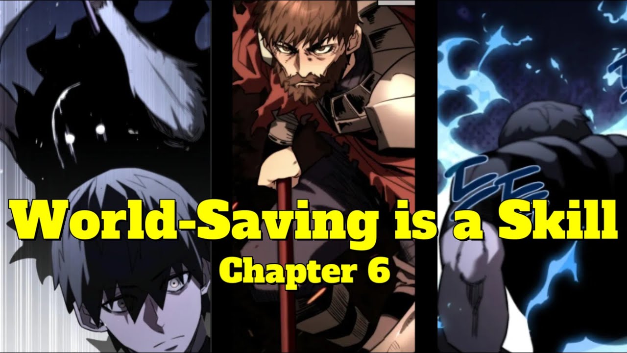 World-Saving is a Skill - Chapter 6- End Of A Problem! Project Fast Recaps