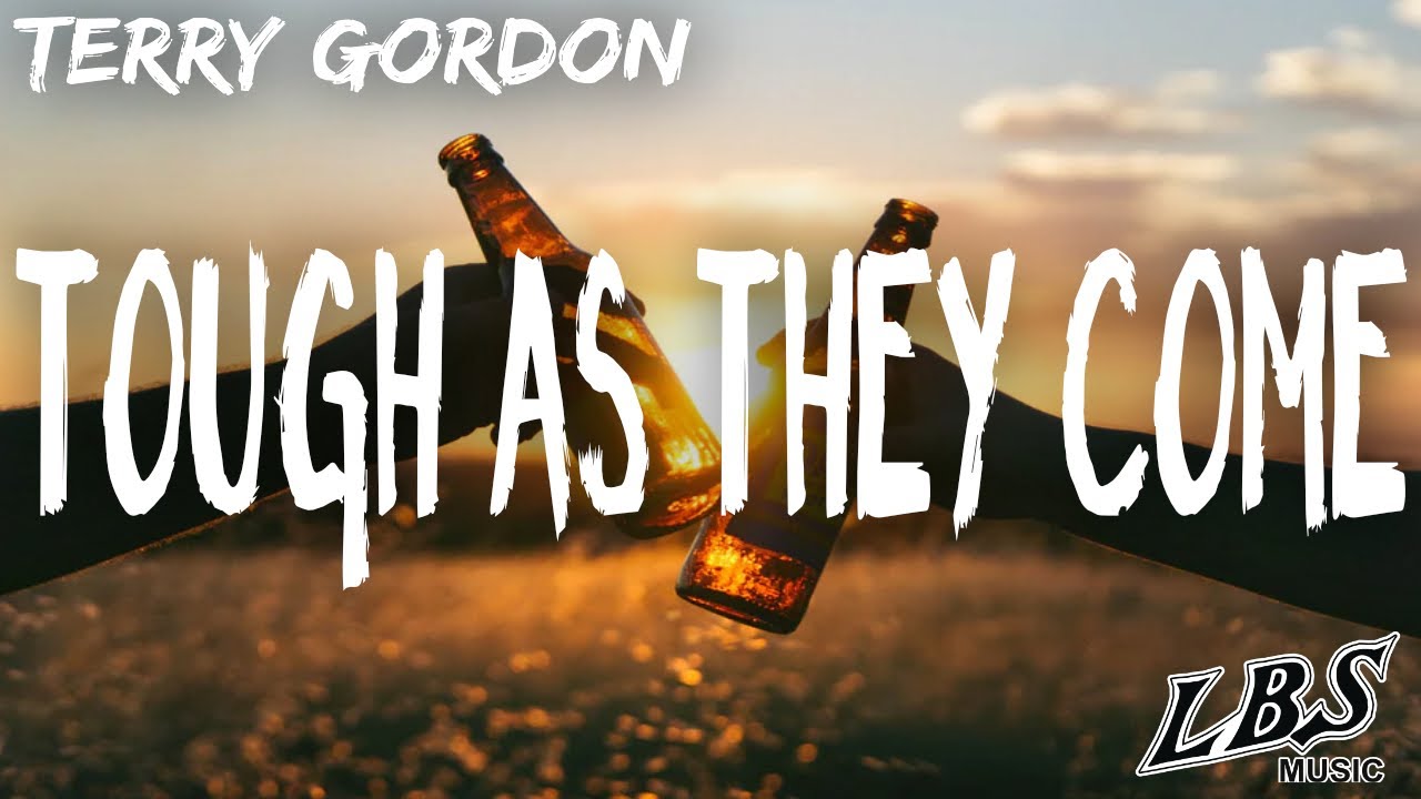 Tough As They Come - Terry Gordon