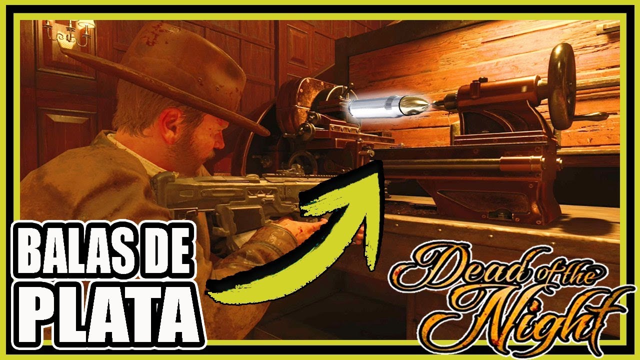 CONSEGUIR BALAS DE PLATA DEAD OF THE NIGHT ZOMBIES BLACK OPS 4