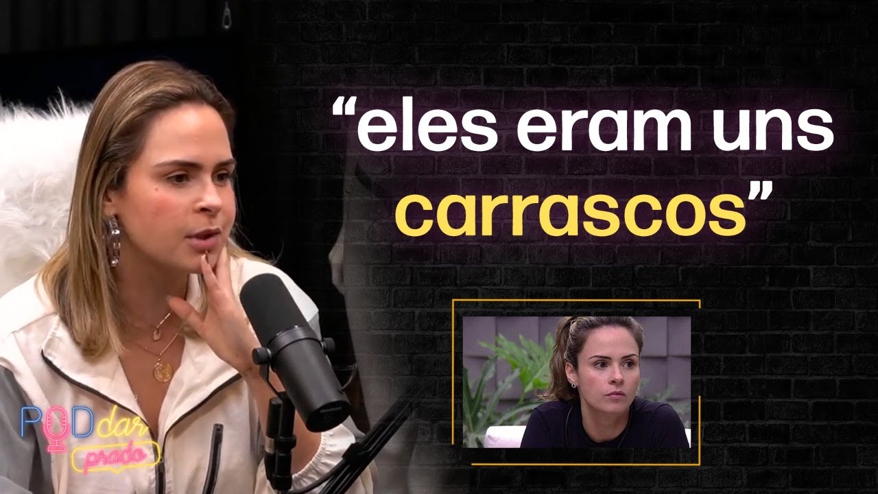 Porque a Ana Paula aceitou participar do BBB? | PodDarPrado #16