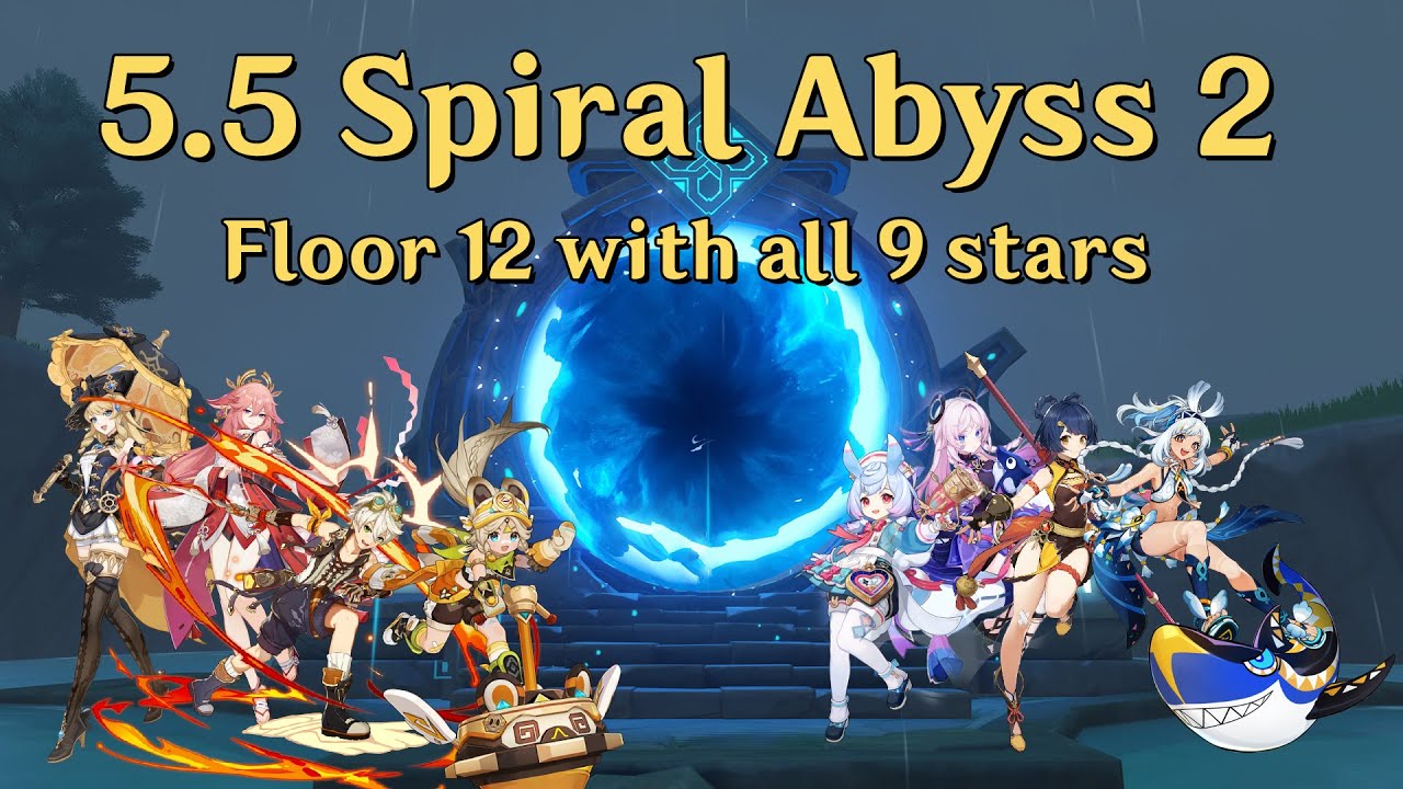 Genshin Impact — 5.5 Spiral Abyss (Part 2) ～ Floor 12 with all 9 stars