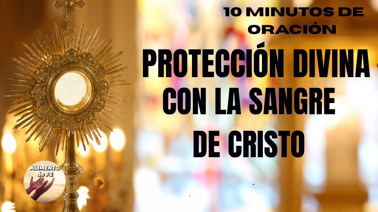 Oración de Protección Divina con la Sangre de Cristo | Alimento de Fe