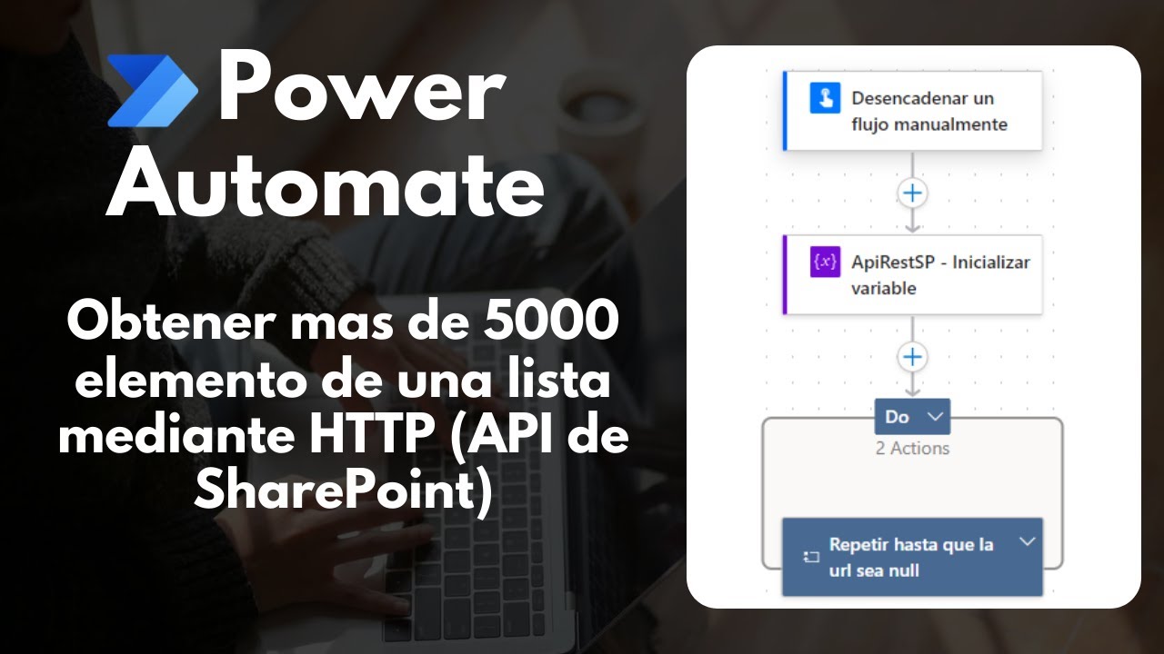 Power Automate - 15. Obtener mas de 5000 elemento de una lista mediante HTTP (API Rest SharePoint)