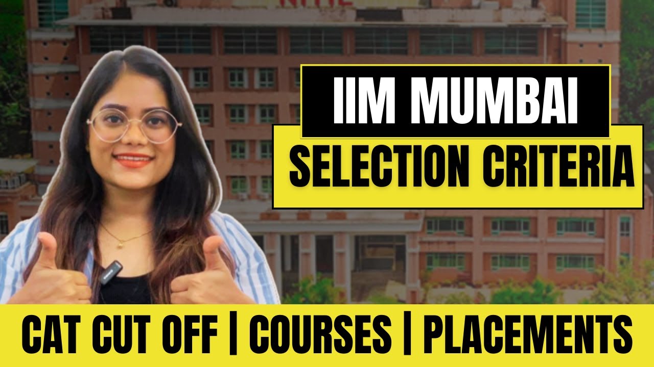 IIM Mumbai Admission Criteria | IIM CAT Cut off | Placements | Courses