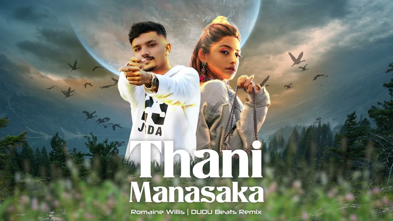 Romaine Willis - Thani Manasaka (තනි මනසක) [DUDU (SL) Remix]