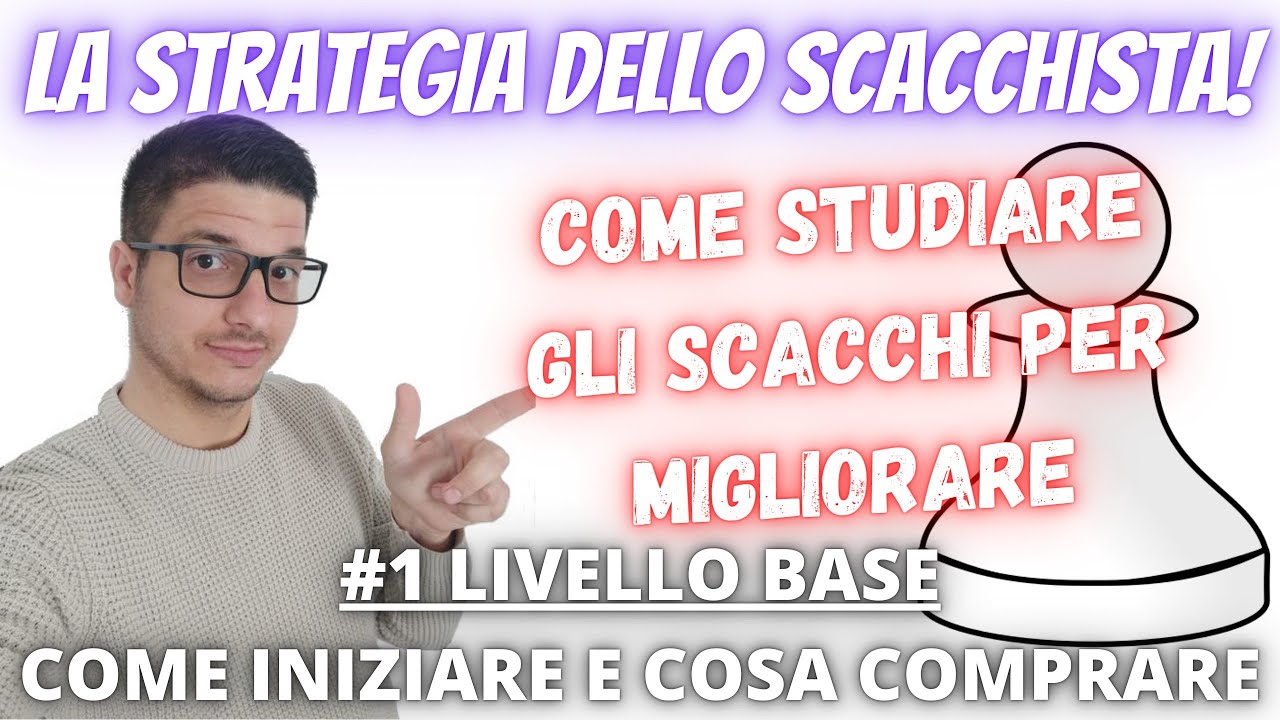 COME STUDIARE GLI SCACCHI | LIVELLO BASE | LA STRATEGIA DELLO SCACCHISTA