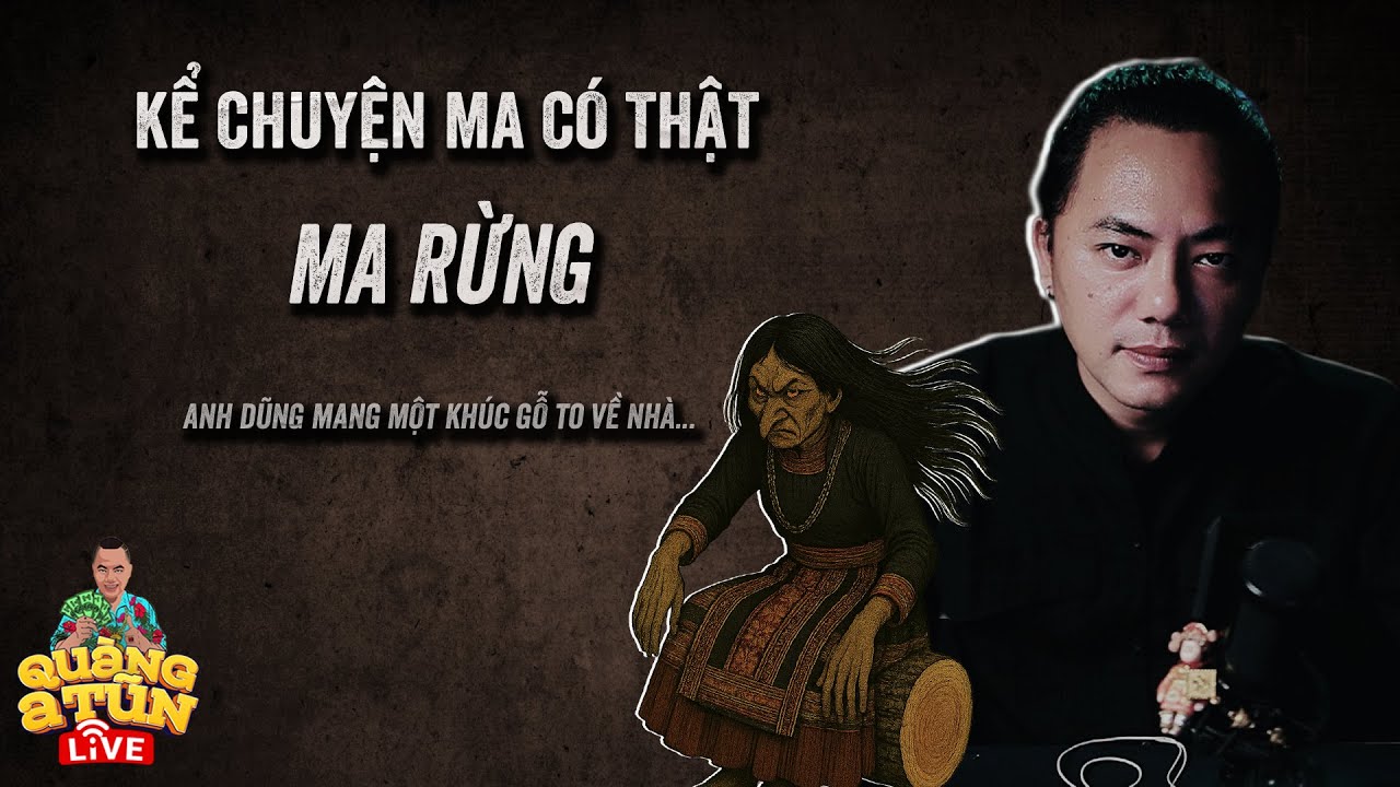 Vào rừng chặt củi bị ma rừng theo về hành cả nhà - Quàng A Tũn kể chuyện ma có thật