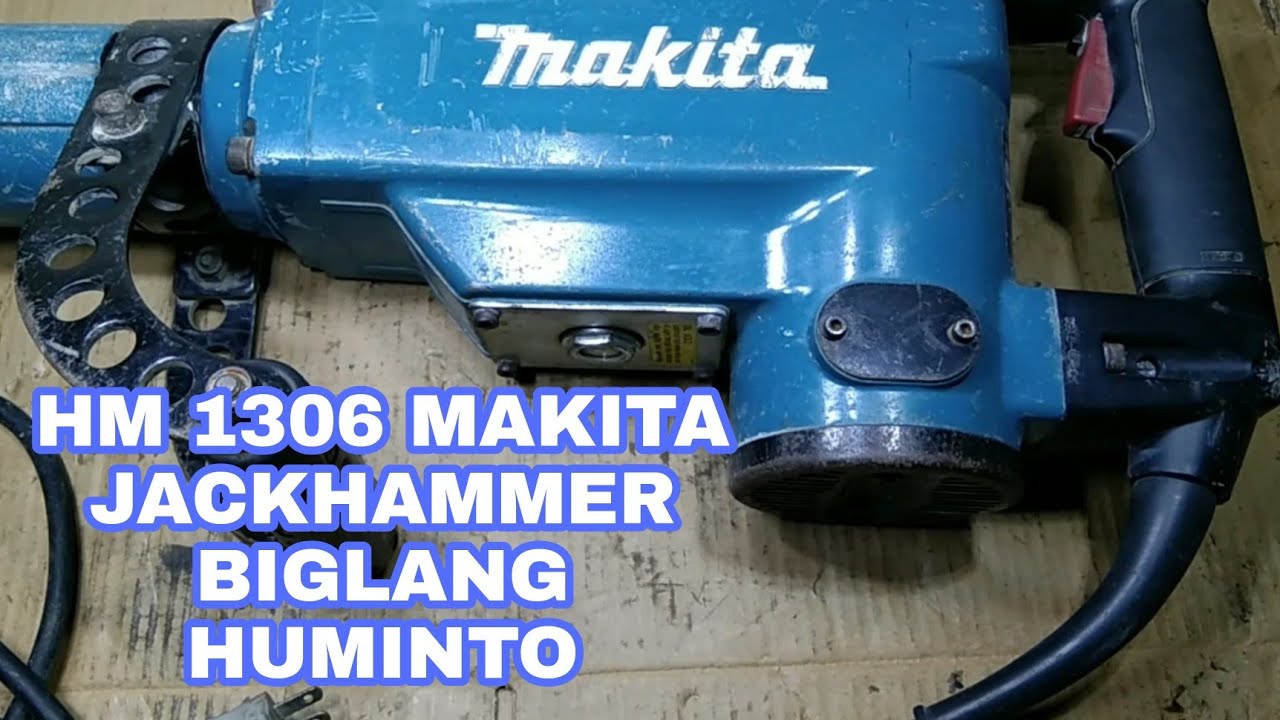 HM 1306 Jackhammer Makita Biglang Huminto.