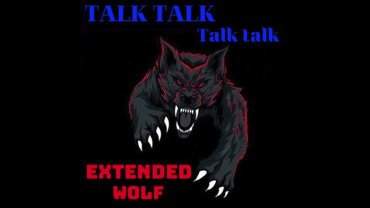 Talk talk - Talk talk - 1982 - Extended Wolf